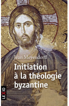 Initiation a la theologie byzantine