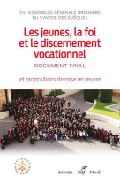 Les jeunes, la foi et le discernement vocationnel- document final - synode des eveques