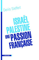 Israel-palestine, une passion francaise