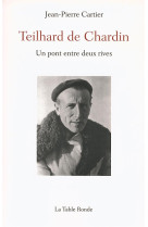 Teilhard de chardin - un pont entre deux rives