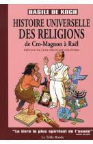 Histoire universelle des religions - de cro-magnon a rael