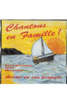 Cd 3 chantons en famille ! - avance en eau profonde