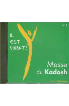 Cd il est vivant ! messe du kadosh - cd 8