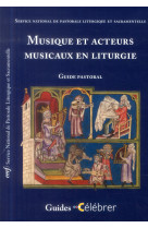 Musique et acteurs musicaux en liturgie