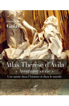 Atlas therese d-avila - aventurer sa vie