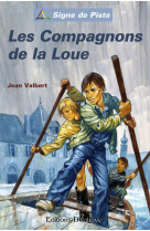 Les compagnons de la loue (roman jeunesse signe de piste)