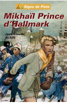 Mikhail prince d'hallmark (roman jeunesse signe de piste)