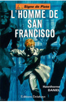 L'homme de san francisco (roman jeunesse signe de piste)