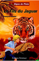 Le fils du jaguar (roman jeunesse signe de piste)