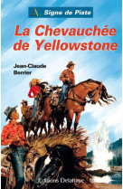 La chevauchee de yellowstone (roman jeunesse signe de piste)