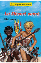 Le desert sacre (roman jeunesse signe de piste) - signe de piste n 69