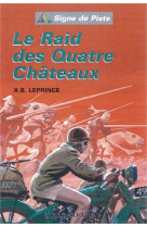 Le raid des quatre chateaux  (roman jeunesse signe de piste) - signe de piste n 71