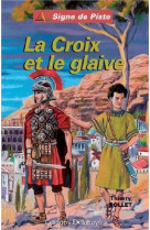 La croix et le glaive (roman jeunesse signe de piste) - signe de piste n 75