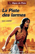 La piste des larmes  (roman jeunesse signe de piste) - signe de piste n 77