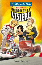 Derriere la visiere  (roman jeunesse signe de piste) - signe de piste n 79