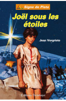 Joel sous les etoiles (roman jeunesse signe de piste) - signe de piste n 82