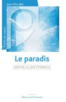 Le paradis - gouter la joie eternelle