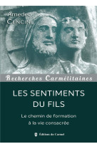 Les sentiments du fils - le chemin de formation a la vie consacree