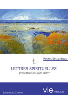 Lettres spirituelles - presentees par jean remy