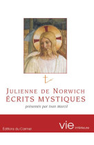 Julienne de norwich, ecrits mystiques - presentes par ivan marcil