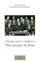 Tenir haut l-esprit - pere jacques de jesus