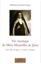 Vie mystique de mere maravillas de jesus - son ame d-apres ses lettres intimes