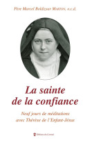 La sainte de la confiance - neuf jours de meditations avec therese de l enfant-jesus