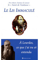 Le lis immacule - a lourdes, ce que j'ai vu et entendu