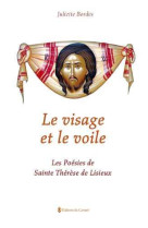 Le visage et le voile - les poesies de sainte therese de lisieux