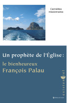 Un prophete de l-eglise : le bienheureux francois palau