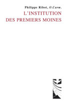 L-institution des premiers moines