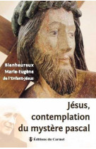 Jesus, contemplation du mystere pascal