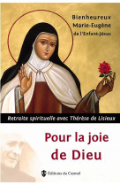 Pour la joie de dieu - retraite spirituelle avec therese de lisieux