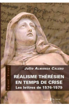 Realisme theresien en temps de crise - les lettres de 1576-1579