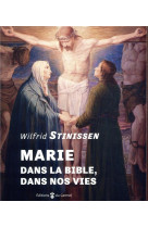 Marie dans la bible, dans nos vies