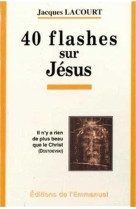 40 flashes sur jesus