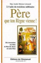 Pere, que ton regne vienne!