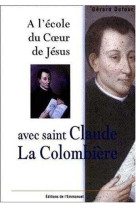 A l-ecole du coeur de jesus avec saint claude la colombiere