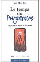 Le temps du purgatoire - la porte au seuil de diamant