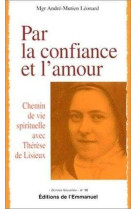 Par la confiance et l-amour - chemin de vie spirituelle avec therese de lisieux