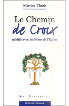 Le chemin de croix medite avec les peres de l-eglise