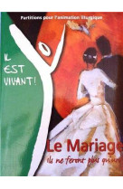 Mariage textes et partitions pour animation liturgique - il est vivant, livret de partitions (lit 00