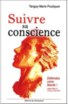 Suivre sa conscience - la liberte de conscience a la lumiere de l-evangile