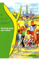 Venez, crions de joie ! - carnet de chants pour enfants