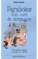 Paraboles d'un cure de campagne - [1] - 150 petites histoires a raconter et a mediter