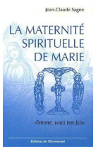 La maternite spirituelle de marie - femme, voici ton fils