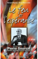 Le feu et l-esperance - pierre goursat, fondateur de la communaute de l-emmanuel