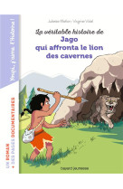 La véritable histoire de jago face au lion des cavernes