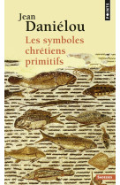 Les symboles chretiens primitifs