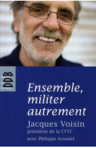 Ensemble, militer autrement - entretiens